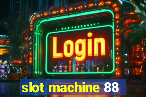 slot machine 88