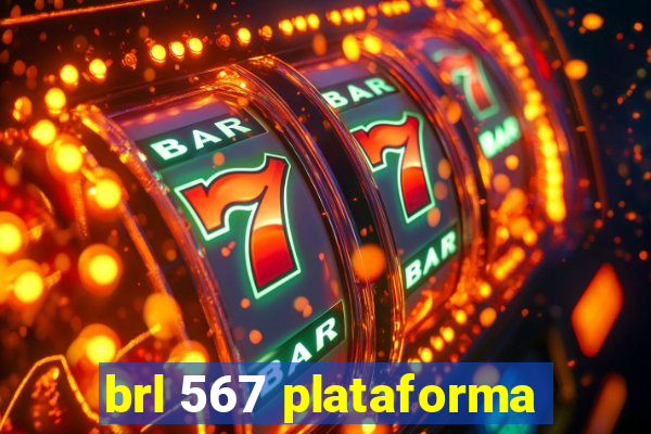 brl 567 plataforma