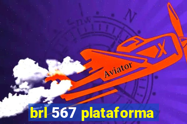 brl 567 plataforma