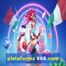 plataforma 868.com