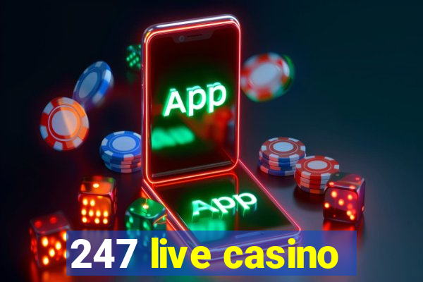 247 live casino