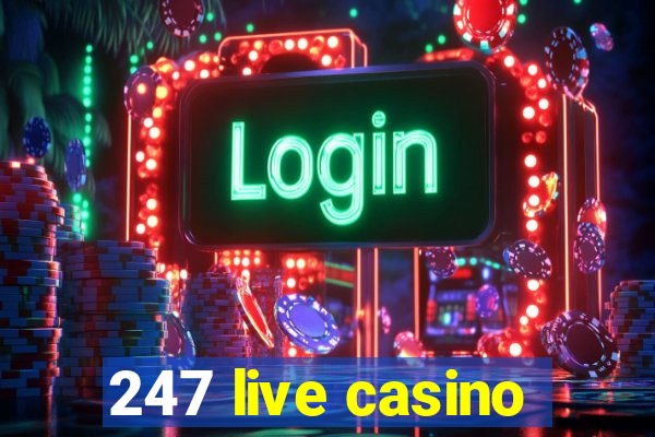 247 live casino