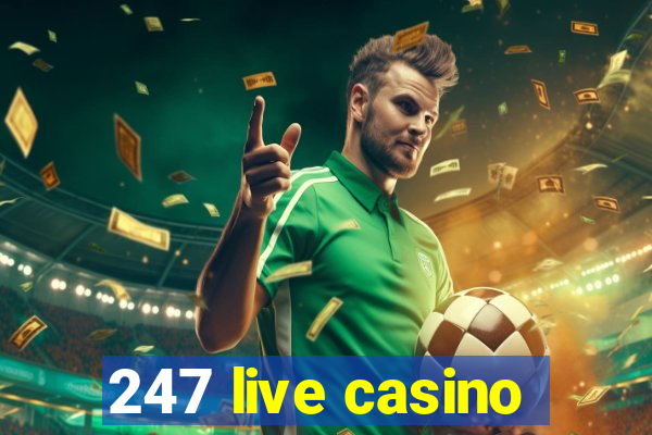 247 live casino