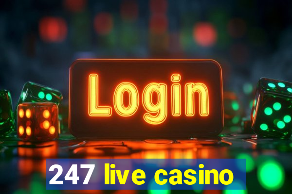 247 live casino