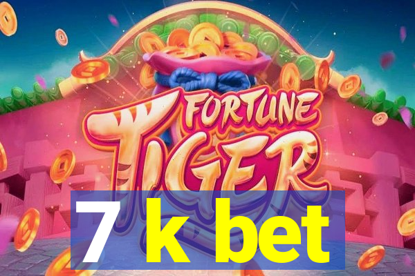 7 k bet