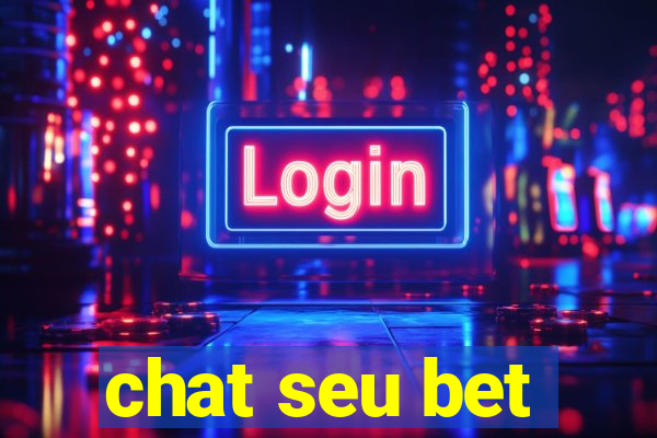 chat seu bet