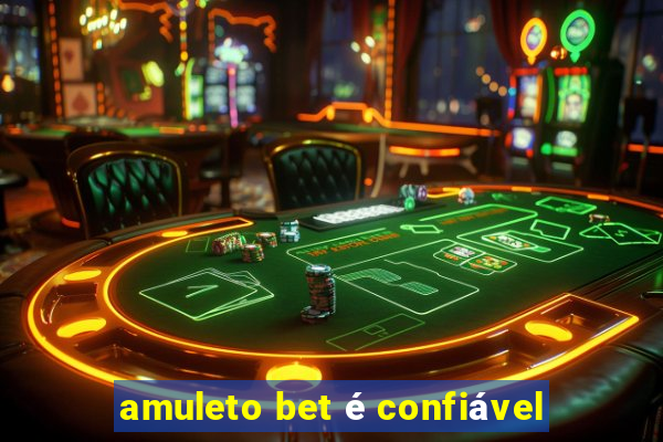 amuleto bet é confiável