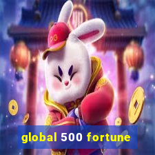 global 500 fortune