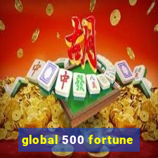 global 500 fortune