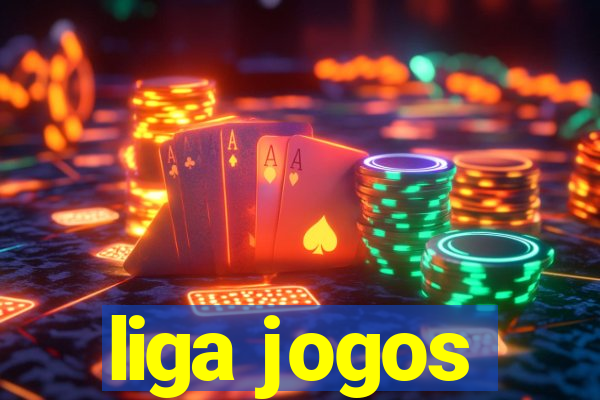 liga jogos