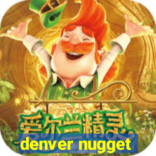 denver nugget