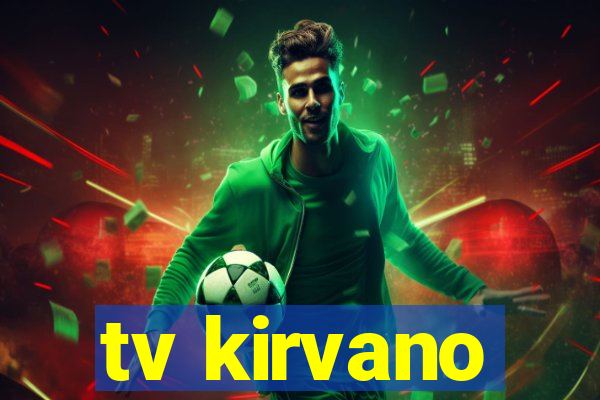 tv kirvano