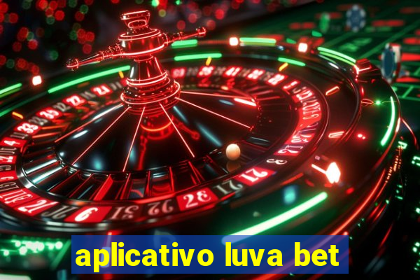 aplicativo luva bet