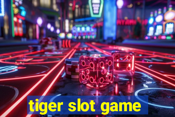 tiger slot game