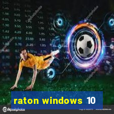 raton windows 10