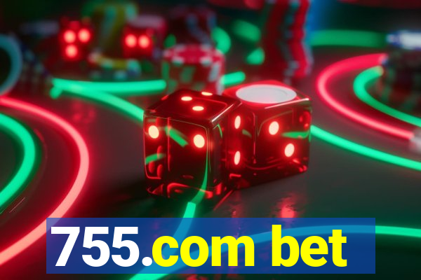 755.com bet