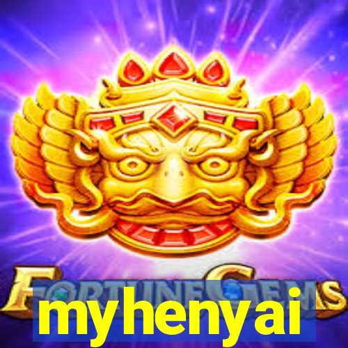 myhenyai