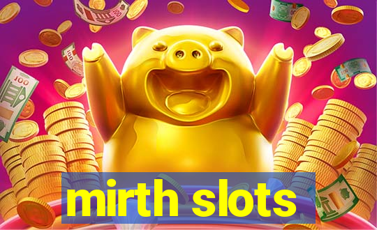 mirth slots