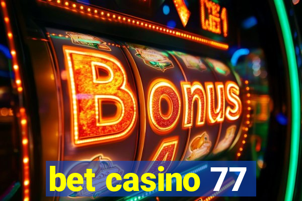 bet casino 77