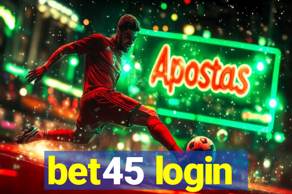 bet45 login