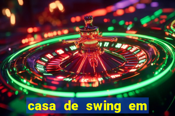 casa de swing em foz do iguacu