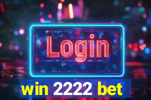 win 2222 bet