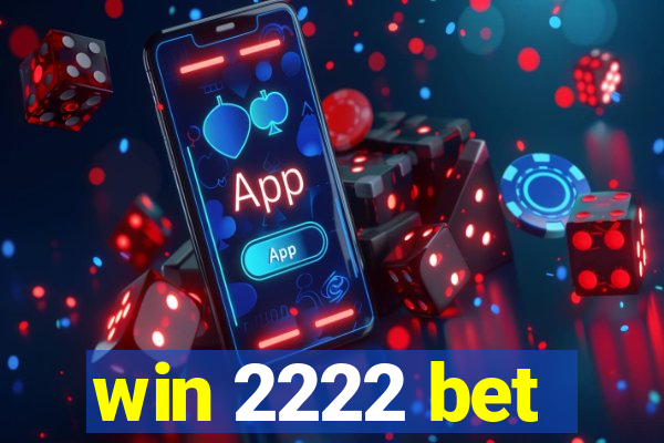 win 2222 bet