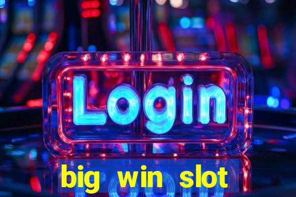 big win slot casino online