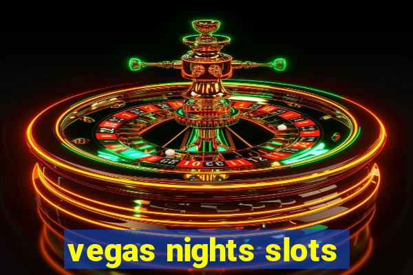 vegas nights slots