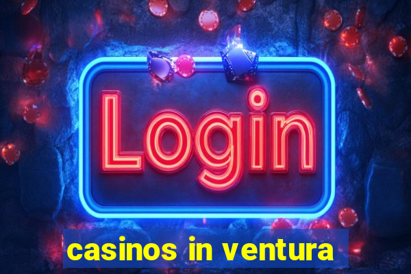 casinos in ventura