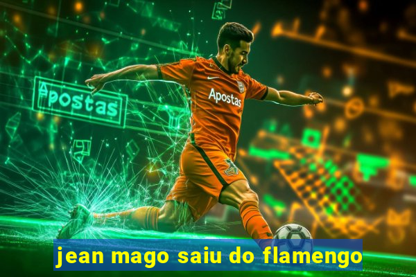 jean mago saiu do flamengo