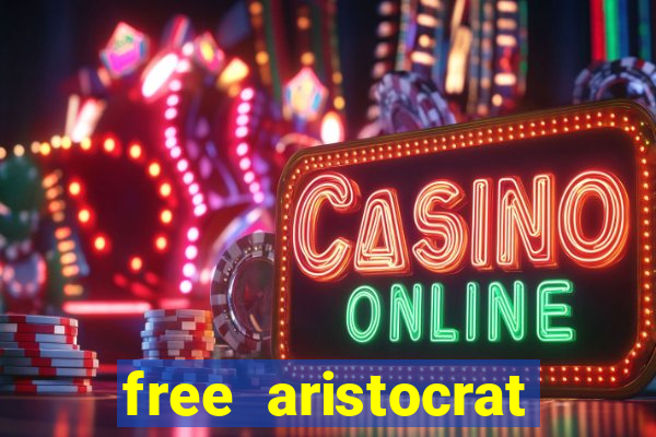 free aristocrat slot games