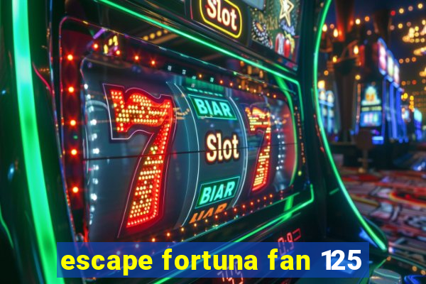 escape fortuna fan 125