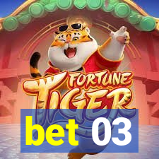 bet 03