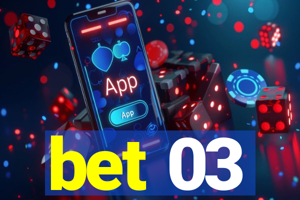 bet 03