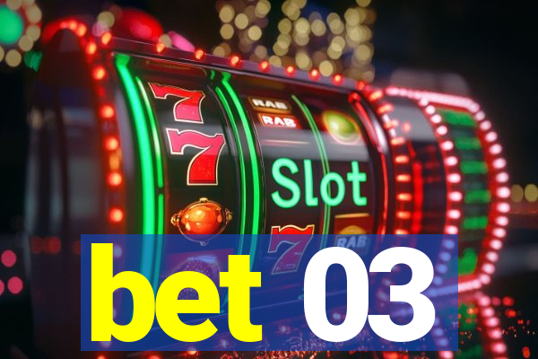 bet 03