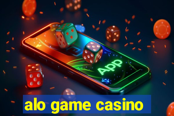 alo game casino