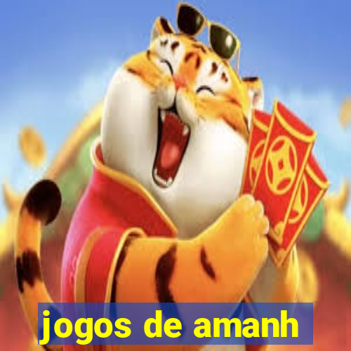 jogos de amanh