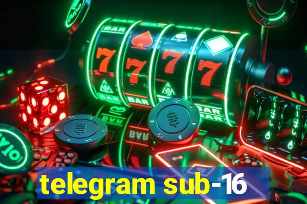 telegram sub-16