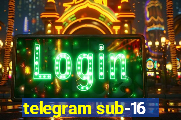 telegram sub-16