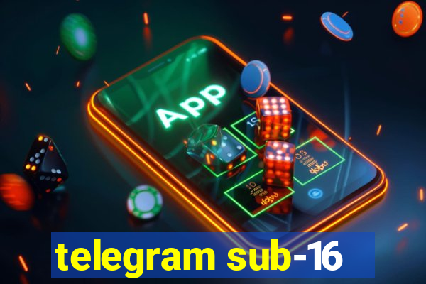 telegram sub-16