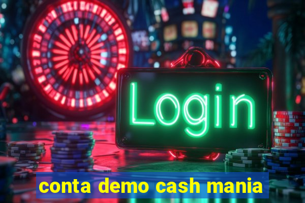 conta demo cash mania