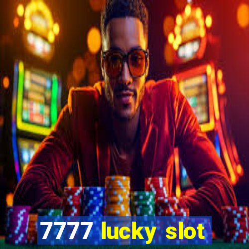 7777 lucky slot