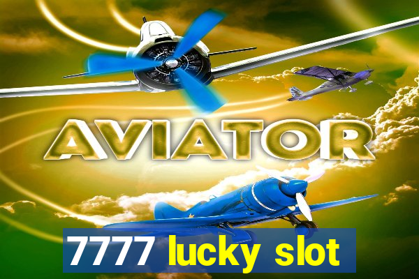 7777 lucky slot