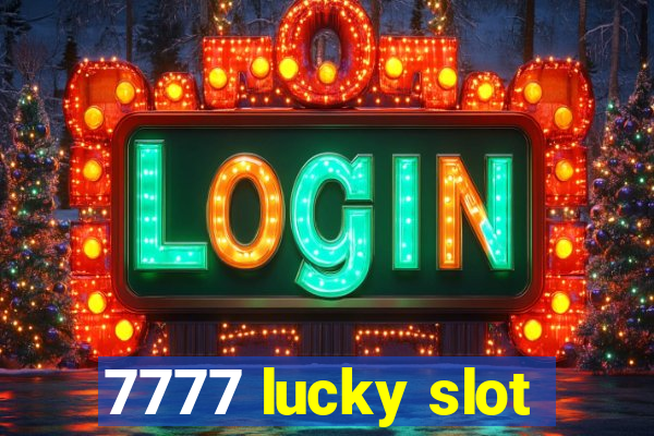 7777 lucky slot