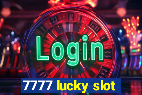 7777 lucky slot