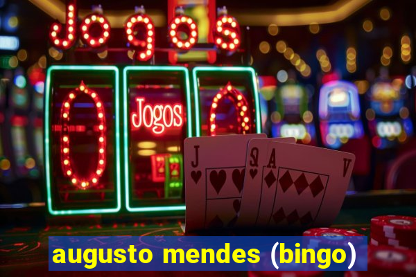 augusto mendes (bingo)