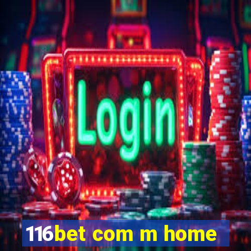 116bet com m home