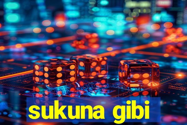 sukuna gibi