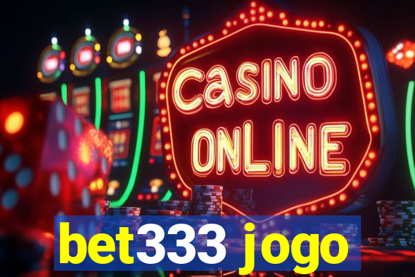 bet333 jogo